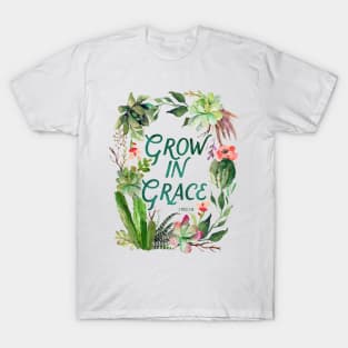 Grow in Grace, watercolor, plants, plant lady, cactus, scripture, painted cactus, succulent, grace, grow T-Shirt